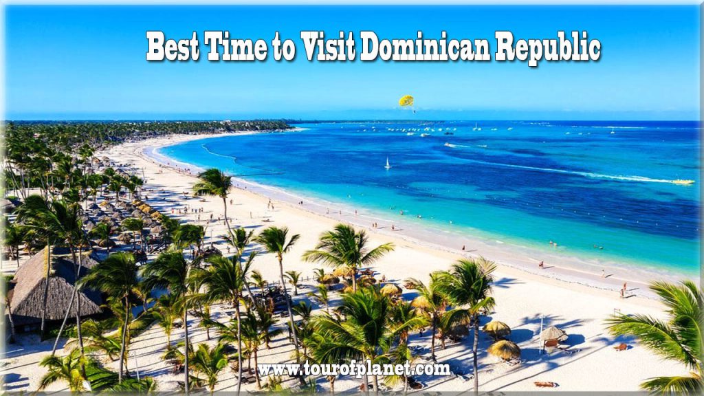 Best Time to Visit Dominican Republic